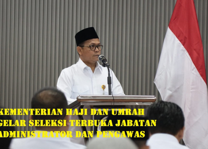 Kemenhaj Buka Seleksi Pejabat, Pendaftaran Dimulai 29 Juni