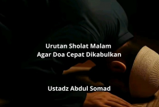 Jangan Sampai Salah! Urutan Sholat Malam Ustadz Abdul Somad Agar Doa Cepat Dikabulkan