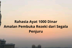 Rahasia Ayat 1000 Dinar (At-Talaq 2-3), Amalan Pembuka Rezeki dari Segala Penjuru!