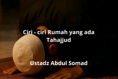 5 Ciri Rumah yang Dihidupkan dengan Tahajjud Menurut Ustadz Abdul Somad, Penuh Berkah dan Ketenangan!