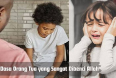 6 Dosa Orang Tua Terhadap Anak yang Paling Dibenci Allah, Nomor 3 Sering Dilakukan! 
