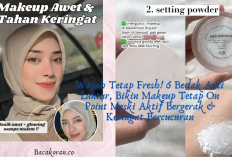 Wajah Tetap Fresh! 6 Bedak Anti Luntur, Bikin Makeup Tetap On Point Meski Aktif Bergerak & Keringat Bercucuran