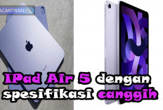 Mbah Gadget Gila! iPad Air 5 Makin Ngebut dengan Chip M1, Ringan Beneran