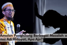 5 Amalan Penghilang Berbagai Masalah ala Ustaz Adi Hidayat, Apa Aja? Nomor 3 Sangat Efektif dan Cepat! 