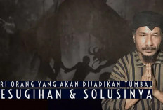 Ngeri! Inilah Tanda Orang Yang Akan Jadi Tumbal Pesugihan dan Begini Cara Menghindarinya