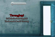 Terungkap! ini Rahasia dan Mengatasi Tanda-tanda Rezeki Tertutup