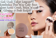 Gak Usah Takut Longsor! 5 Rekomendasi Two Way Cake Buat Hangout Sama Crush, Bikin Wajah Glowing & Pede Banget