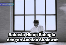 Rahasia Orang Kaya dan Sehat, Rajin Amalkan 5 Sholawat Berikut 