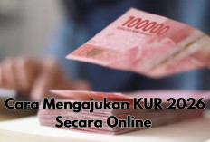 Cara Mengajukan KUR 2026 Secara Online Agar Cepat Disetujui, Cek Syarat, Dokumen dan Langkahnya Disini!