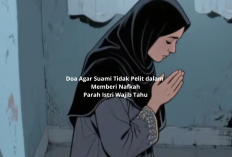 Doa Agar Suami Tidak Pelit dalam Memberi Nafkah, Parah Istri Wajib Tahu!
