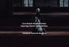 Cara Mudah Memanfaatkan Sepertiga Malam untuk Berdoa Menurut Ustadzah Halimah Alaydrus