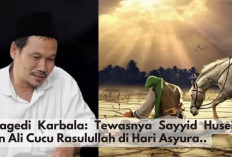 Mengupas Tragedi Karbala: Sejarah Sedih di Hari Asyura Versi Ahlussunah, Gini Kata Gus Baha..