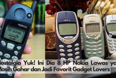 Nostalgia Yuk! Ini Dia 8 HP Nokia Lawas yang Masih Gahar dan Jadi Favorit Gadget Lovers, Ada Apa Aja? 