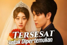 55 Episode Penuh Air Mata! Drama China Tersesat untuk Dipertemukan Bikin Penonton Terhanyut 