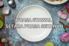 Keutamaan Puasa Syawal Berdasarkan Hadis: Pahala Setara Puasa Setahun, Kapan Harus Dilakukan?