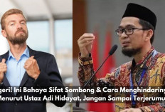 Ngeri! Ini Bahaya Sifat Sombong & Cara Menghindarinya Menurut Ustaz Adi Hidayat, Jangan Sampai Terjerumus