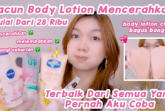 5 Rekomendasi Body Lotion Terbaik untuk Memutihkan & Melembabkan Kulit, Bikin Cerah Merata Dalam 7 Hari...