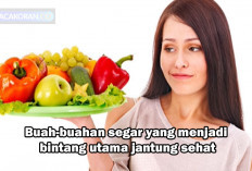 Menjaga Kesehatan Jantung, Inilah 15 Buah yang  Wajib Kamu konsumsi, Murah dan Enak