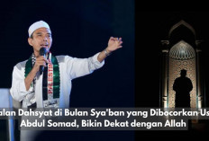 2 Amalan Dahsyat di Bulan Sya'ban yang Dibocorkan Ustaz Abdul Somad, Auto Bikin Dekat dengan Allah! 