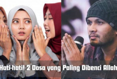 Jangan Sampai Lakuin! Ini 2 Dosa Paling Dibenci Allah, Begini Kata Ustaz Hanan Attaki