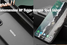 Wow Nokia Ngegas Lagi! 7 Rekomendasi HP Nokia dengan Spek Gahar dan Desain Kece, Yakin Ngga Mau Kepoin? 