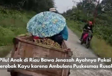 Pilu! Anak di Riau Bawa Jenazah Ayahnya Pakai Gerobak Kayu karena Ambulans Rusak, Padahal Daerah Kaya Minyak? 