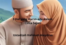 3 Hal yang Harus Ada dalam Cinta Sejati Menurut Ustadzah Halimah Alaydrus, Jangan Salah Pilih Cinta!