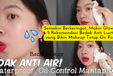Semakin Berkeringat, Makin Glowing, 5 Rekomendasi Bedak Anti Luntur yang Bikin Makeup Tetap On Point!