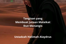 Menggugah Hati! Tangisan yang Menyentuh Arsy, Inspirasi dari Ustadzah Halimah Alaydrus