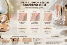 Biar Gak Abu-Abu! Ini Cara Memilih Cushion Sesuai Undertone Kulit
