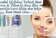 7 Produk Eksfoliasi Terbaik Buat Usia 30 Tahun ke Atas, Bisa Samarkan Garis Halus dan Bikin Awet Muda Lhoo...