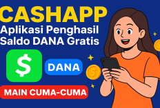 Ini Cara Terbaru Konsisten Dapat Rp130 Ribu Saldo DANA Gratis per Hari Lewat Aplikasi CashApp 2025, Try Now!