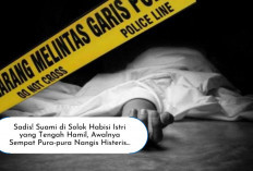 Sadis! Suami di Solok Habisi Istri yang Tengah Hamil, Awalnya Sempat Pura-pura Nangis Histeris...