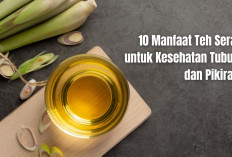Herbal Serbaguna! Ini 10 Manfaat Teh Serai untuk Kesehatan Tubuh dan Pikiran, Bisa Bantu Diet?