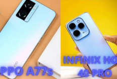 Duel Gahar! Perbandingan Spesifikasi Antara Infinix Hot 40 Pro dan Oppo A77s, Yuk Cek Disini Harganya...