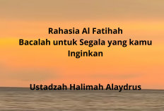 Ustadzah Halimah Alaydrus Ungkap Rahasia Al-Fatihah, Bacalah untuk Segala yang Kamu Inginkan!