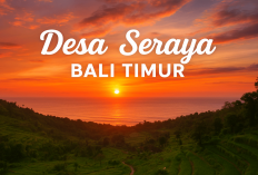Hidden Gem Bali Timur! Desa Seraya Bikin Healing Kamu Auto Tenang, Estetik dan Instagramable