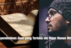 3 Obat Jiwa yang Terluka ala Ustaz Hanan Attaki, Kuy Cobain Biar Hati Nggak Galau Lagi Gengs!
