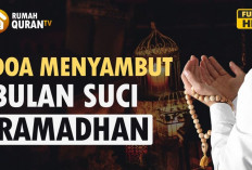 4 Makna Doa yang Rasulullah Anjurkan Dibaca Saat Memasuki Bulan Ramadan, Apa Saja? Yuk Amalkan!