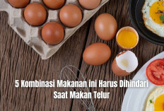 5 Kombinasi Makanan ini Harus Dihindari Saat Makan Telur, Simak Penjelasan Ilmiahnya