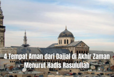 4 Tempat Aman dari Dajjal di Akhir Zaman Menurut Hadis Rasulullah, Muslim Wajib Tahu!
