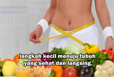 Ingin Punya Badan Langsing? Jangan Sembarang Diet, Ini 7 Tips Biar Tubuh Tetap Sehat dan Singset
