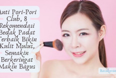 Anti Pori-Pori Club, 8 Rekomendasi Bedak Padat Terbaik Bikin Kulit Mulus, Semakin Berkeringat Makin Bagus 