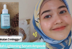 Wah, Wardah Lightening Serum Ampoule Bikin Kulit Cerah dan Menyamarkan Noda Hitam, Langsung Cobain Gais 