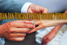 Hati-Hati! Jangan Nikah Dulu Sebelum Ngobrolin 6 Hal Penting Berikut Ini!
