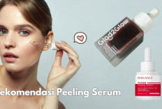 Cari Peeling Serum yang Aman dan Murah? Ini 3 Rekomendasi yang Sudah BPOM, Wajib Coba!