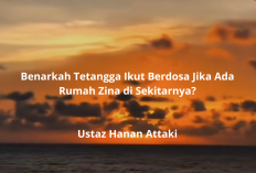 Benarkah Tetangga Ikut Berdosa Jika Ada Rumah Zina di Sekitarnya? Ini Kata Ustaz Hanan Attaki