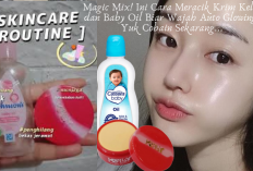 Magic Mix! Ini Cara Meracik Krim Kelly dan Baby Oil Biar Wajah Auto Glowing, Yuk Cobain Sekarang...