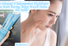 Auto Glowing! 6 Rekomendasi Eksfoliasi Buat Kulit Kering, Bikin Wajah Halus Ala Seleb!