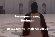 Makna Mendalam Perempuan yang Beriman Ala Ustadzah Halimah Alaydrus: Tangisan yang Bernilai di Sisi Allah